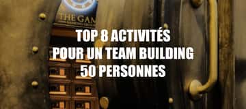 TOP 8 ACTIVITÉS-POUR UN TEAM BUILDING