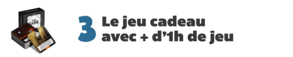 3 Le jeu cadeau avec + d'1h de jeu